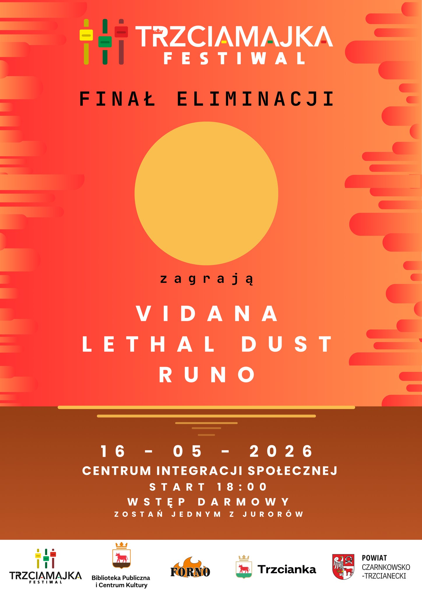 ***TRZCIAMAJKA FESTIWAL FINAŁ ELIMINACJI zagrają VIDANA LETHAL DUST RUNO 16 - 0 5 - 2026 CENTRUM INTEGRACJI SPOŁECZNEJ START 18:00 WSTĘP DARMOWY ZOSTAŃ JEDNYM Z JUROR&Oacute;W FORNO Trzcianka Biblioteka Publiczna TRZCIAMAJKA FESTIWAL i&nbsp;Centrum Kultury POWIAT CZARNKOWSKO -TRZCIANECKI