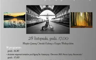 Burmistrz Krzyża Wielkopolskiego, Miejsko-Gminny Ośrodek Kultury, Polskie Koleje Państwowe PLK S.A. Zakład Linii Kolejowych w Zielonej Górze zapraszają na Święto Kolejarza oraz finał XVI Powiatowego Konkursu fotograficznego im. Mariana Bakinowskiego „Międ
